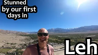 Our first few days exploring beautiful and unique Leh | Leh-Ladakh (N. India Ep 11)