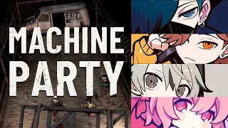 【 MACHINE PARTY 】4人◯し合い すなわちパーティ