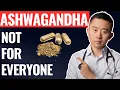 The Dark Side of Ashwagandha