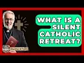 Lagu What Is A Silent Catholic Retreat? - Churches Of Faith