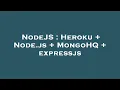 NodeJS Heroku Node js Mongo expressjs