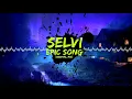 Lagu Selvi - Epic Song (Orginal mix)