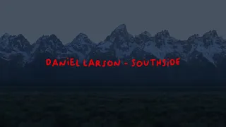 Daniel Larson - SOUTHSIDE
