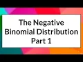 The Negative Binomial Distribution Part 1