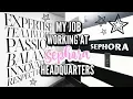 HOW TO GET A JOB AT SEPHORA HEADQUARTERS Working in the Corporate Beauty Industry Deanna Borocz