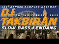 Lagu DJ TAKBIRAN SLOW BASS KENDANG || DJ TAKBIR TERBARU 2022