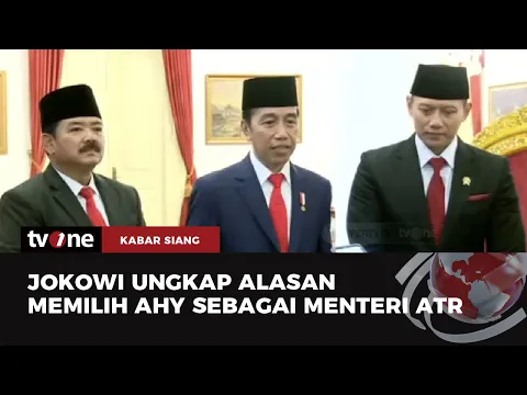 Alasan Jokowi Melantik AHY dan Hadi Tjahjanto sebagai Menteri ATR dan Menko Polhukam