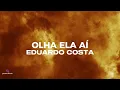 Olha ela aí - Eduardo Costa (lyrics)
