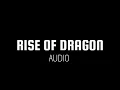RISE OF DRAGON - Audio|#dragon