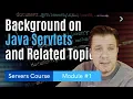 Background on Java Servlets and Related Topics