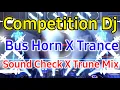 Download Lagu COMPETITION X BUS HORN MUSIC (SOUNDCHECK TRANCE MIX)  DJ ADARSH SUMIT |  DJ SUBHAM PLAYING