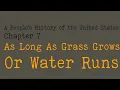 A People s History of the United States Chapter 7 As Long As Grass Grows Or Water Runs