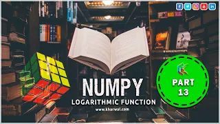 Numpy Part 13 Logarithmic Function