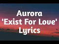 Download Lagu Aurora - Exist For Love (Lyrics)🎵