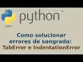 Soluciona errores de sangrado en python TabError e IndentationError