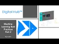 Machine Learning Best Practices on Digital Hub - Part 2