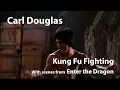 Carl Douglas - Kung Fu fighting / Enter the Dragon - Bruce Lee / Robert Clouse