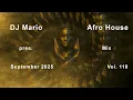 New Afro House Mix - September 2025 - Vol.118