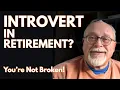 Lagu Retired and an Introvert? You’re Not Alone