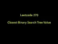 Closest Binary Search Tree Value Leetcode 270