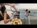 Santa Barbara Travel Guide What to do eat in 48 hours