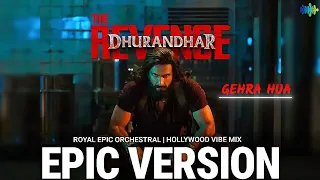 gehra hua dhurandhar 2 royal epic orchestral version surgama music