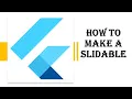 Flutter Making a Slidable