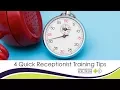 4 Quick Receptionist Training Tips