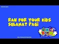 Lagu Lirik Lagu Selamat Pagi - Ran For Your Kids (Lyric Video)
