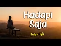Download Lagu Lirik HADAPI SAJA : IWAN FALS