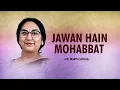 Lagu Jawan Hain Mohabbat | Dr. Mamta Shukla | Hindi Cover Song | Saregama Open Stage