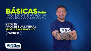DIREITO PROCESSUAL PENAL PARA CONCURSOS 2022 - AULA 1/3 - AlfaCon