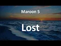 Download Lagu Maroon 5 - Lost (Lyrics)