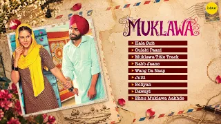 Muklawa Songs Audio Jukebox | Punjabi Wedding Songs | Best Punjabi Love Songs | Punjabi Hits