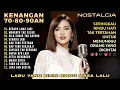 12 Lagu Kenangan 70an 80an 90an Yang Bikin Kangen Masa Lalu! Lagu Sedih BIKIN NANGIS, Lagu Nostalgia