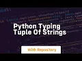 python typing tuple of strings