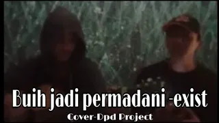 Download buih jadi permadani exist cover dpd project deden pop dut feat harry anggara MP3
