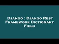 Django Django Rest Framework Dictionary Field