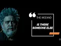 The Weeknd - IS THERE SOMEONE ELSE (Lyrics)