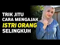 Download Lagu LANGKAH RAHASIA MENGAJAK ISTERI ORANG SELINGKUH