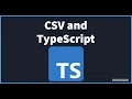 CSV and TypeScript and JavaScript