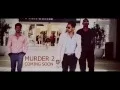 Download Lagu Promo video of the film murder 2 by Noor Rizvi