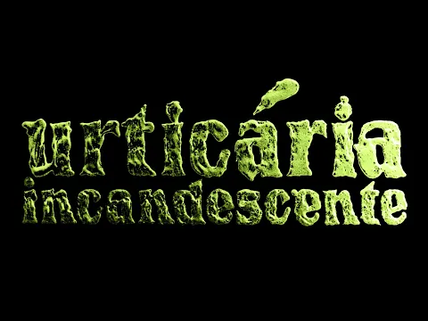 Urticária Incandescente - Teaser Trailer