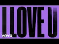 Download Lagu The Chainsmokers - I Love U (Official Lyric Video)