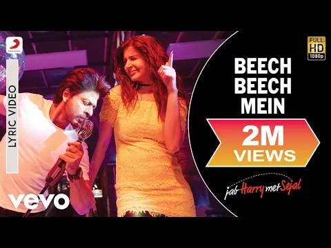 Download MP3 Beech Beech Mein Lyric Video - Jab Harry Met Sejal|Shah Rukh Khan,Anushka|Arijit Singh