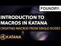 Part 1 Creating Macros from Single Nodes