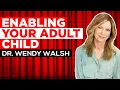 Enabling Your Adult Child