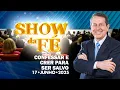 Download Lagu Show da Fé | Confessar e crer para ser salvo (17/06/25)