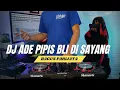 Download Lagu DJ Ade Pipis Bli Di Sayang - Bagus Parijata Remix Full Bass Horeg Terbaru || Rean Fvnky
