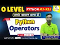 O Level Python M3-R5 1 Python Operators and Expressions New Batch for July 2025 GyanXp